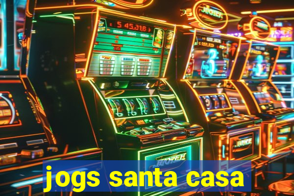 jogs santa casa