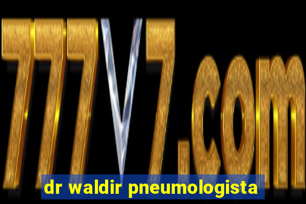 dr waldir pneumologista