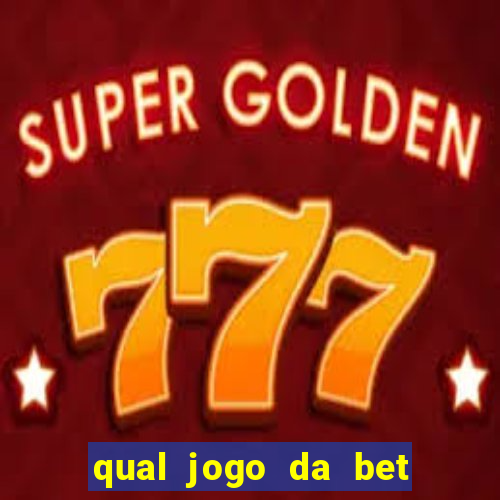 qual jogo da bet da mais dinheiro