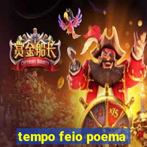 tempo feio poema