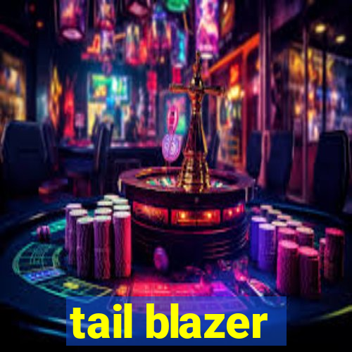 tail blazer