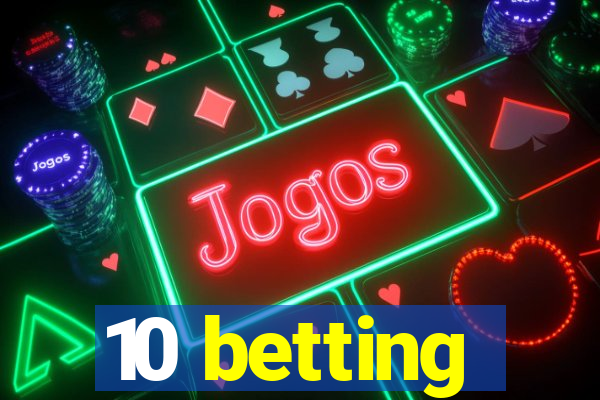 10 betting