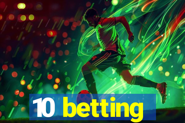 10 betting