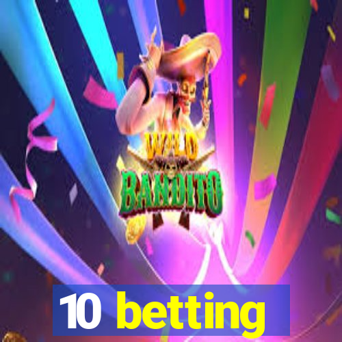 10 betting