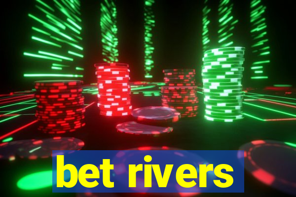 bet rivers