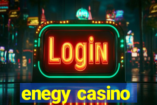 enegy casino