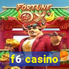 f6 casino