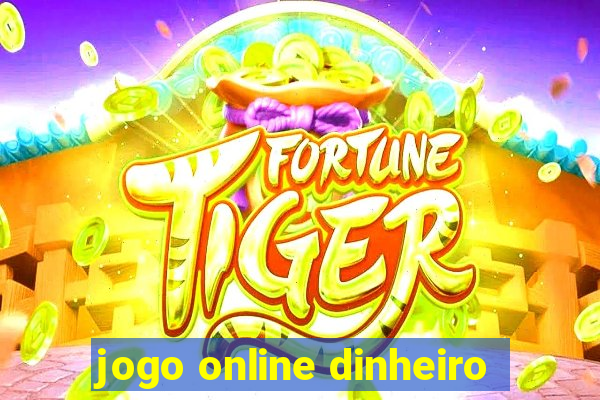 jogo online dinheiro