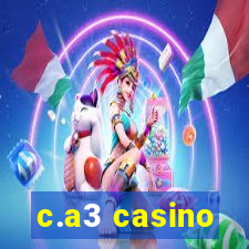 c.a3 casino