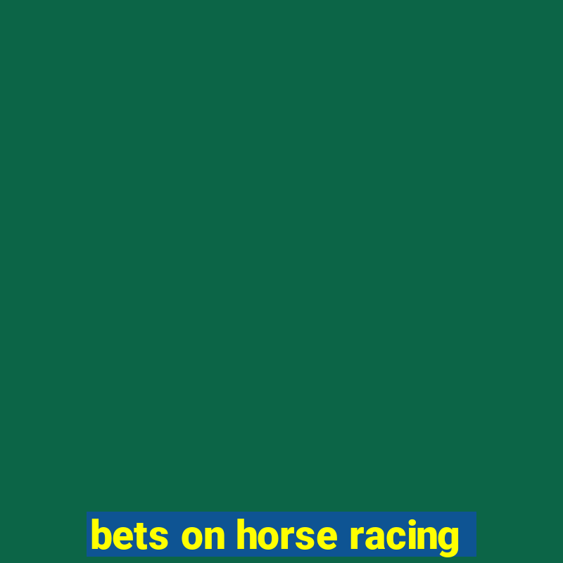 bets on horse racing