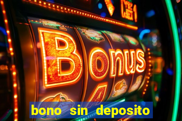 bono sin deposito casino 2024