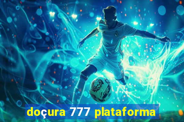 doçura 777 plataforma