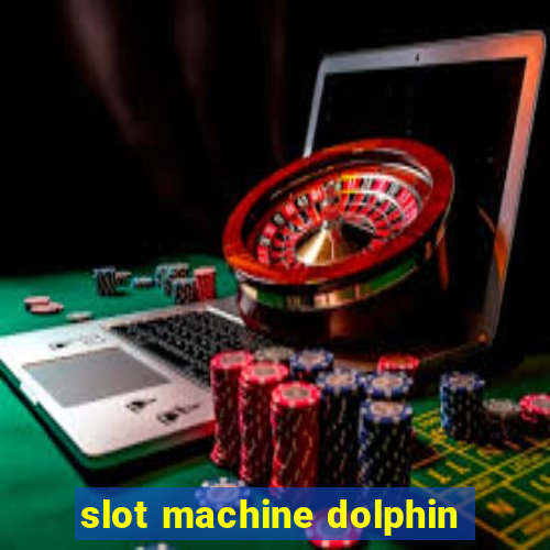 slot machine dolphin