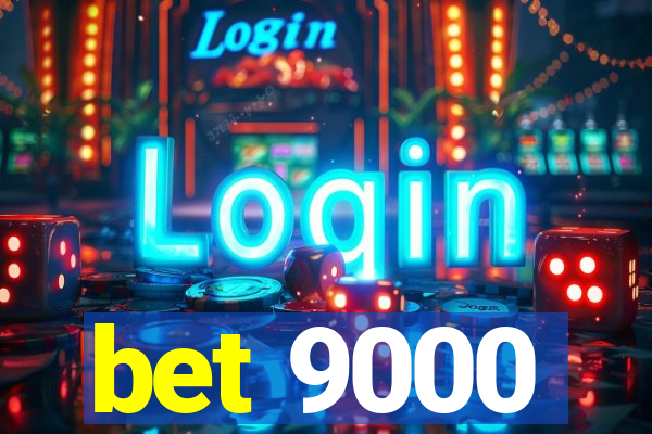 bet 9000