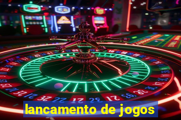 lancamento de jogos