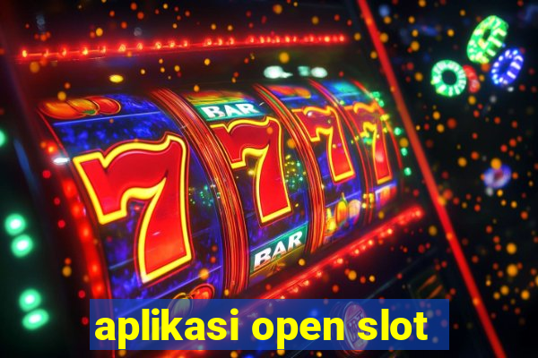 aplikasi open slot