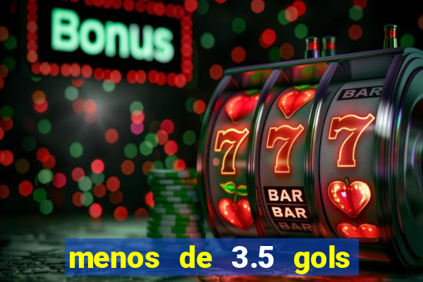 menos de 3.5 gols o que significa betano