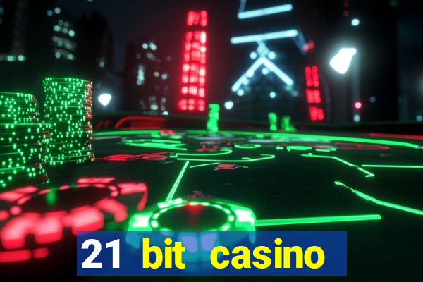 21 bit casino bonus kode