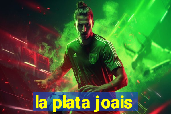 la plata joais