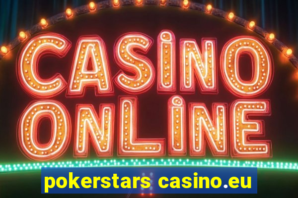 pokerstars casino.eu