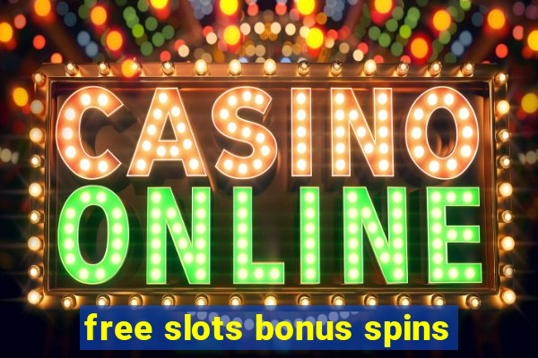 free slots bonus spins