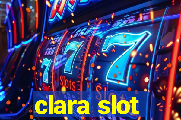 clara slot