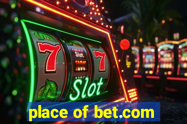 place of bet.com