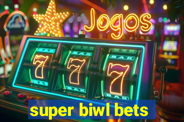 super biwl bets