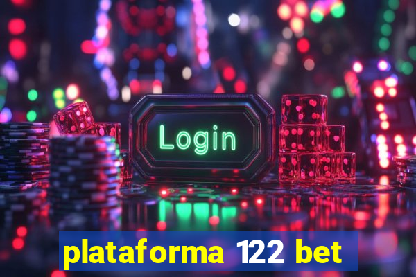 plataforma 122 bet