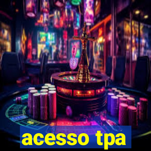 acesso tpa