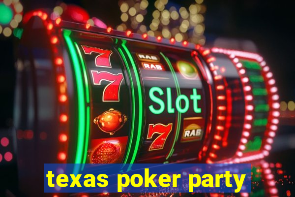 texas poker party