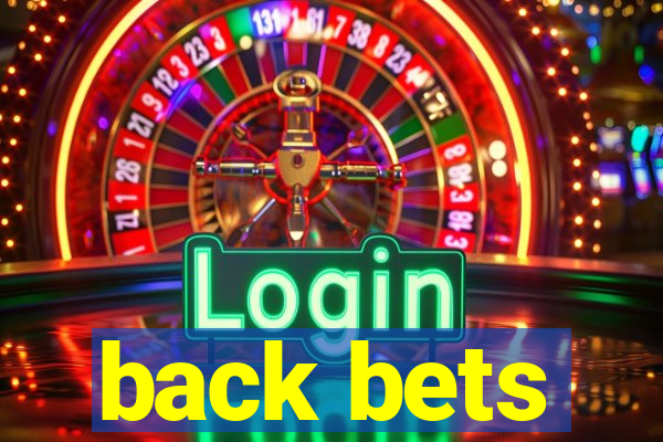 back bets