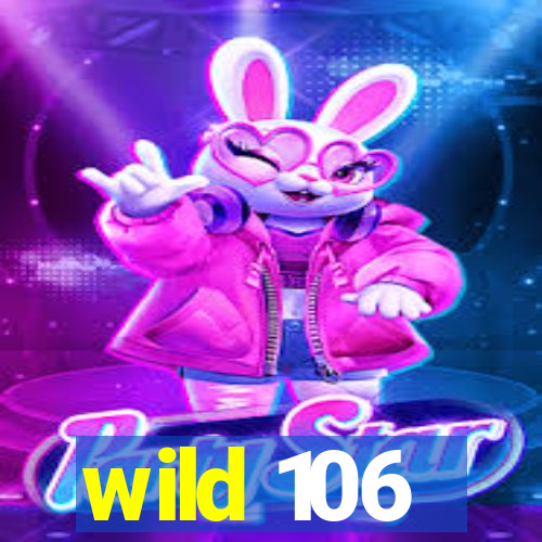 wild 106