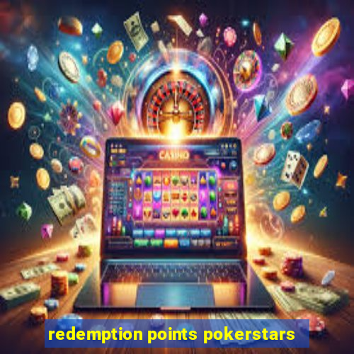 redemption points pokerstars