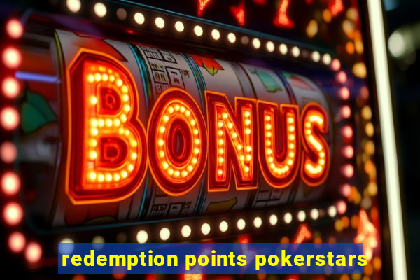 redemption points pokerstars