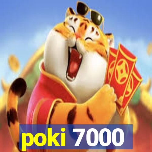 poki 7000