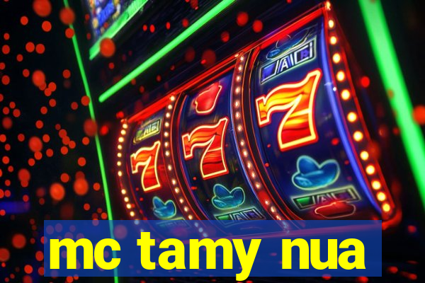 mc tamy nua