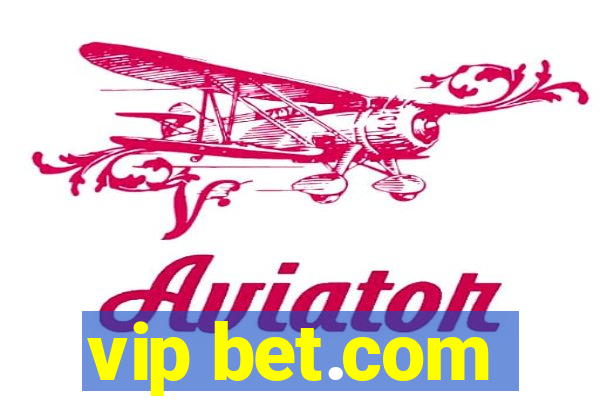 vip bet.com