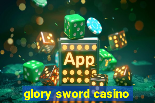 glory sword casino