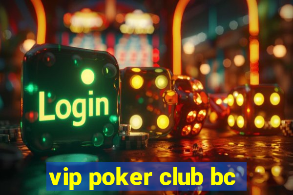 vip poker club bc