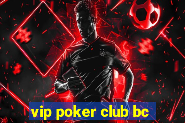 vip poker club bc