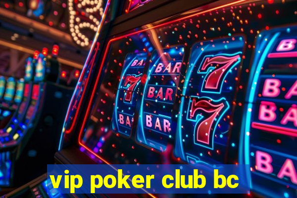 vip poker club bc