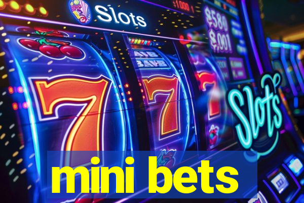 mini bets