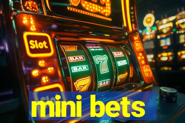 mini bets