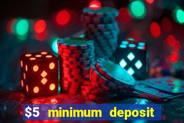 $5 minimum deposit casino nz