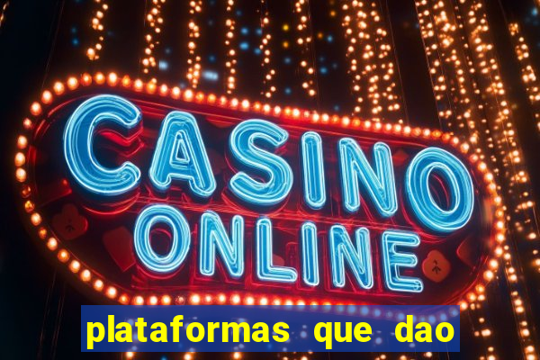 plataformas que dao bonus no cadastro