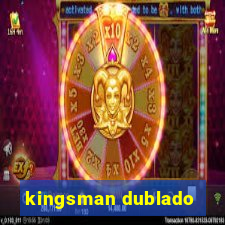 kingsman dublado