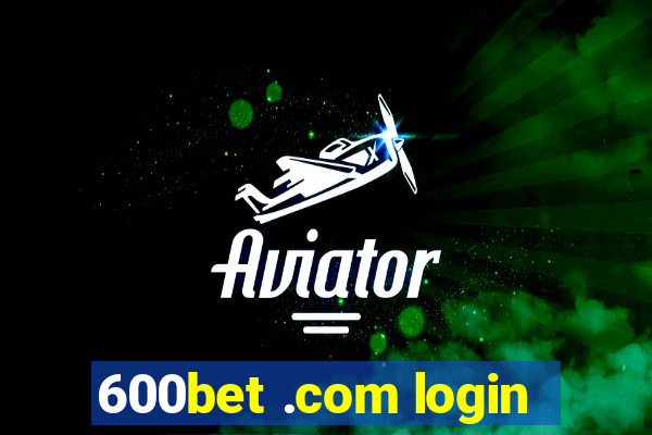 600bet .com login