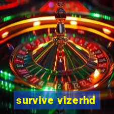 survive vizerhd