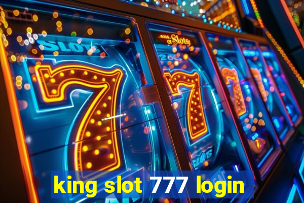 king slot 777 login